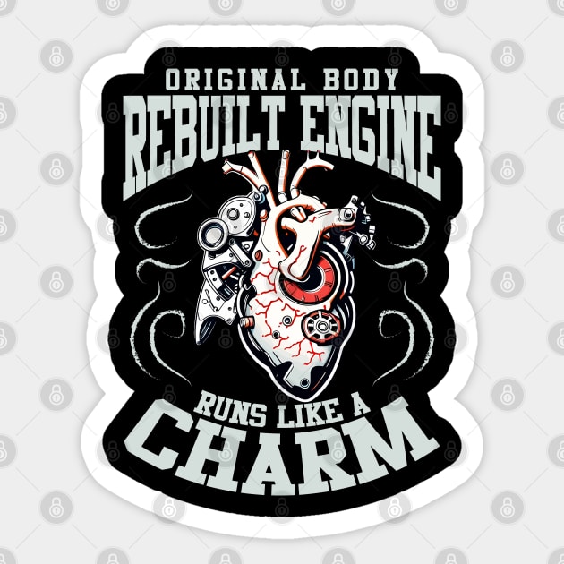 Open Heart Surgery Original Body Rebuilt Engine Runs Like A Charm Sticker by DigitalNerd